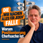 Positionierung ist Chefsache